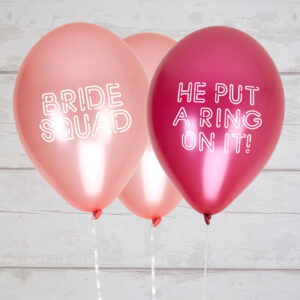 Bride Squad & He Put a Ring on it Balloons