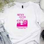 Sexy Hens in the City London T-shirt bride